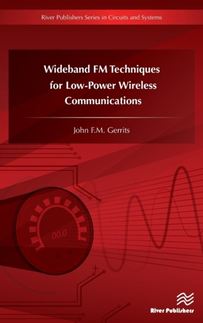 Wideband FM Techniques for Low-Power Wireless Communications, John F.M. Gerrits - Gebonden - 9788793379626
