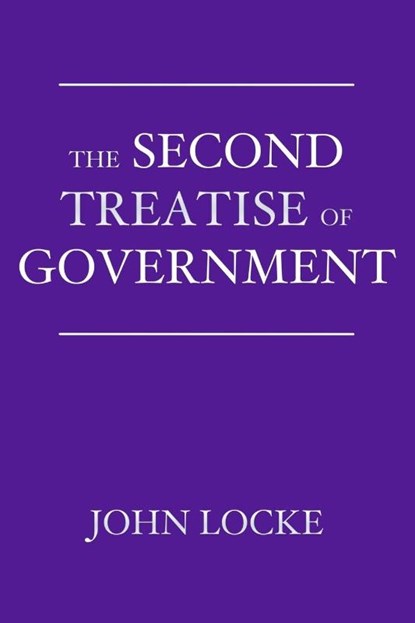 The Second Treatise of Government, John Locke - Paperback - 9788793494381