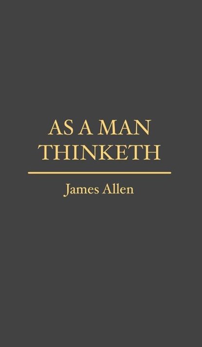 As a Man Thinketh, Tbd - Gebonden - 9788793494787