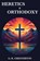 Heretics & Orthodoxy, G. K. Chesterton - Paperback - 9788793494862