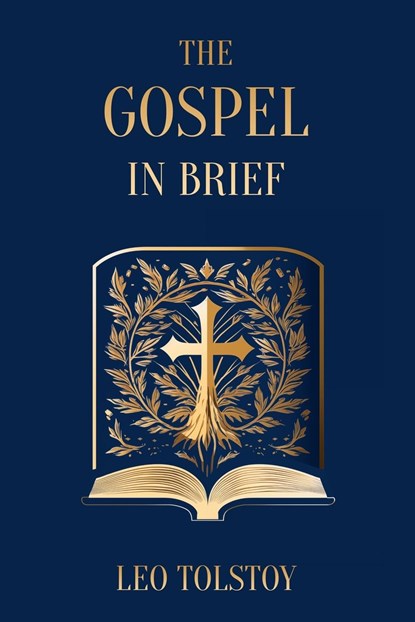 The Gospel in Brief | Leo Tolstoy, Leo Tolstoy - Paperback - 9788793494947