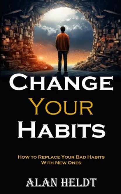 Change Your Habits, Alan Heldt - Paperback - 9788794477659