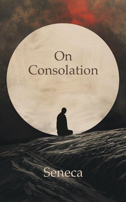 On Consolation, Seneca - Paperback - 9788794559201