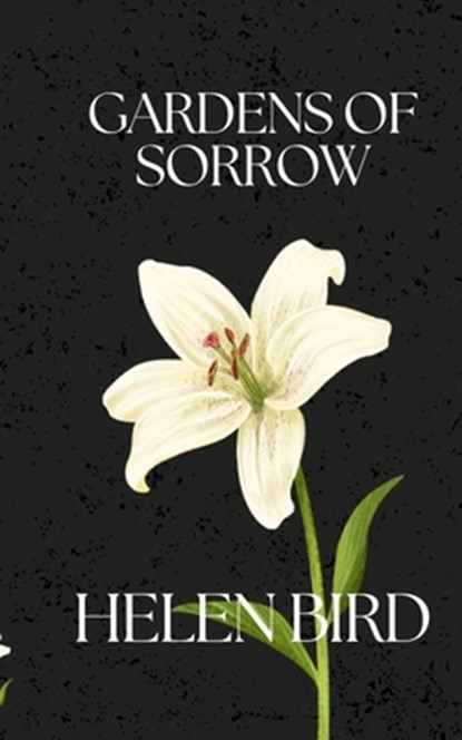 Gardens of Sorrow, Helen Bird - Paperback - 9788797593608