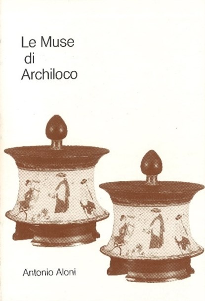 Le Muse di Archilocho, Antonio Aloni - Paperback - 9788798013174