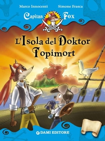 Capitan Fox. L'Isola del Doktor Topimort, Marco Innocenti ; Simone Frasca - Ebook - 9788809755192