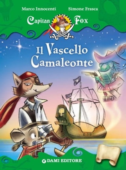 Capitan Fox. Il Vascello Camaleonte, Simone Frasca ; Marco Innocenti - Ebook - 9788809755208