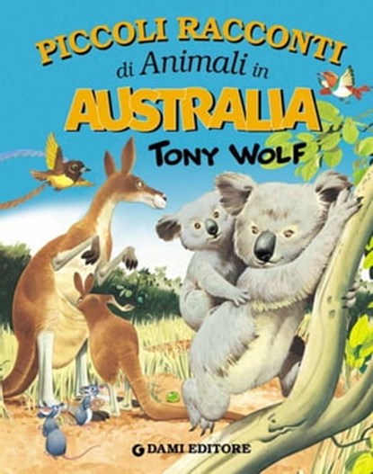 Piccoli racconti di animali in Australia, Pierangela Fiorani - Ebook - 9788809756915