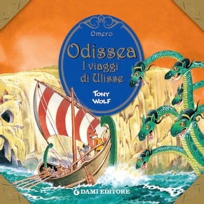 Odissea. I viaggi di Ulisse., Omero ; Tony Wolf ; Clementina Coppini - Ebook - 9788809756984