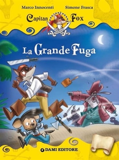 Capitan Fox. La Grande Fuga, Marco Innocenti ; Simone Frasca - Ebook - 9788809771505