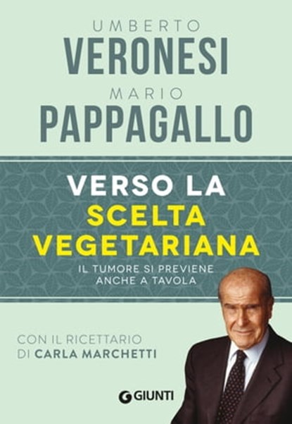 Verso la scelta vegetariana, Umberto Veronesi ; Mario Pappagallo - Ebook - 9788809776517
