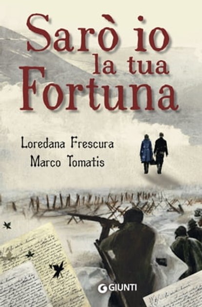Sarò io la tua fortuna, Loredana Frescura ; Marco Tomatis - Ebook - 9788809812987