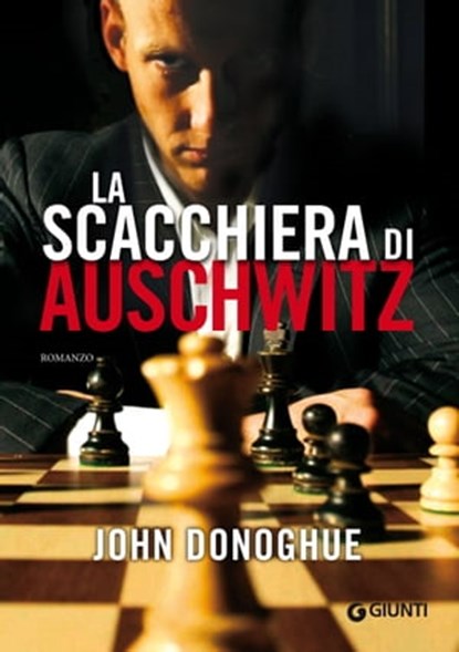 La scacchiera di Auschwitz, John Donoghue - Ebook - 9788809814035