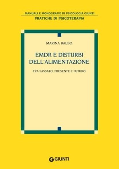 EMDR e disturbi dell'alimentazione, Marina Balbo - Ebook - 9788809814745