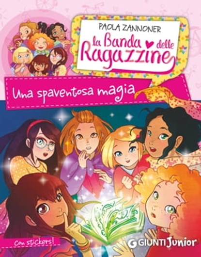 Una spaventosa magia. La banda delle ragazzine, Paola Zannoner - Ebook - 9788809828902