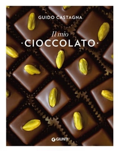 Il mio cioccolato, Guido Castagna - Ebook - 9788809866249