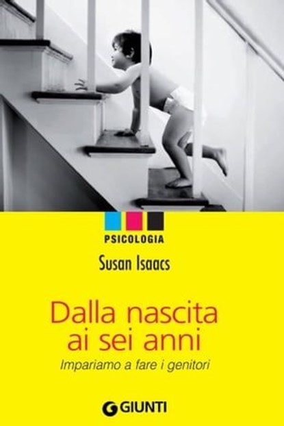 Dalla nascita ai sei anni, Susan Isaacs - Ebook - 9788809891289