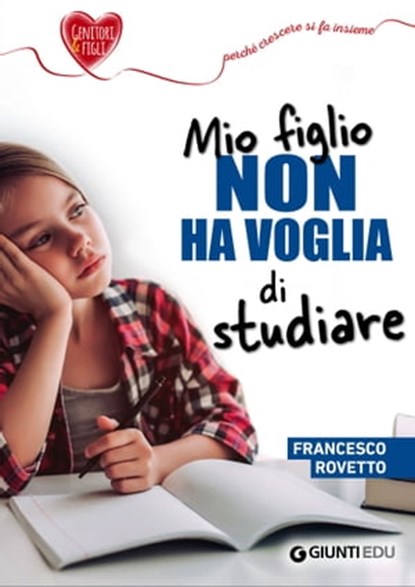 Mio figlio non ha voglia di studiare, Francesco Rovetto - Ebook - 9788809904064