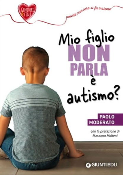 Mio figlio non parla: è autismo?, Paolo Moderato - Ebook - 9788809904088