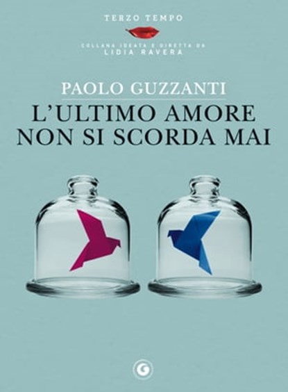L'ultimo amore non si scorda mai, Paolo Guzzanti - Ebook - 9788809906556