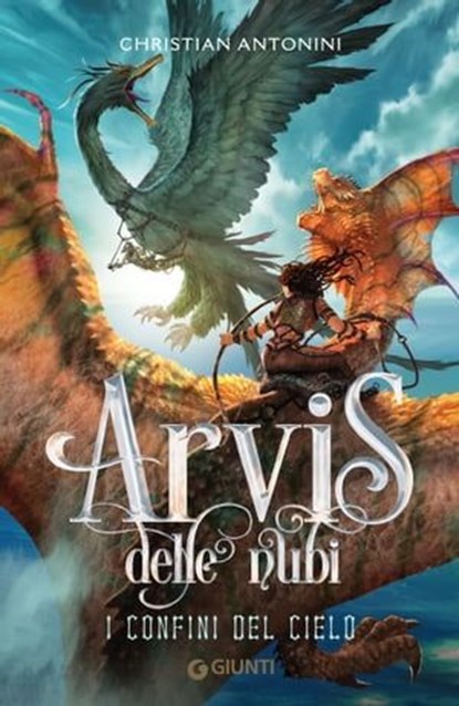 Arvis delle nubi. I confini del cielo, Christian Antonini - Ebook - 9788809914087