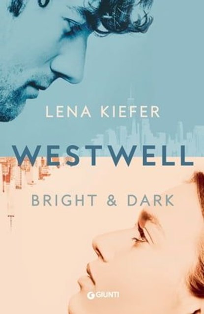 Westwell. Bright & Dark (Edizione italiana), Lena Kiefer - Ebook - 9788809915497