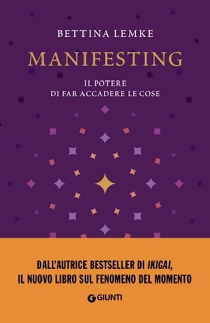 Manifesting. Il potere di far accadere le cose, Bettina Lemke - Ebook - 9788809916647