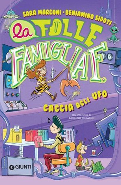 La folle famiglia F. Caccia agli UFO, Sara Marconi ; Beniamino Sidoti - Ebook - 9788809920675