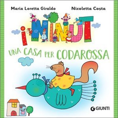 I Ninut. Una casa per Codarossa, Maria Loretta Giraldo - Ebook - 9788809920798