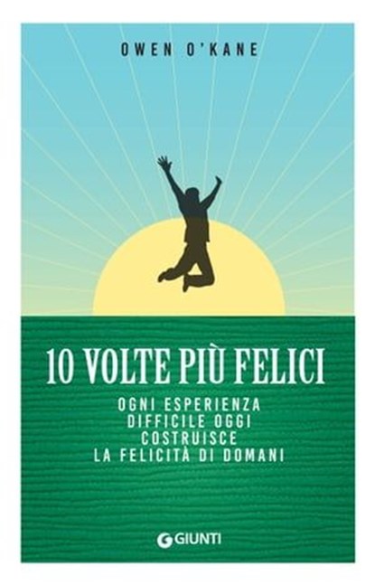 10 volte più felici, Owen O'Kane - Ebook - 9788809926400