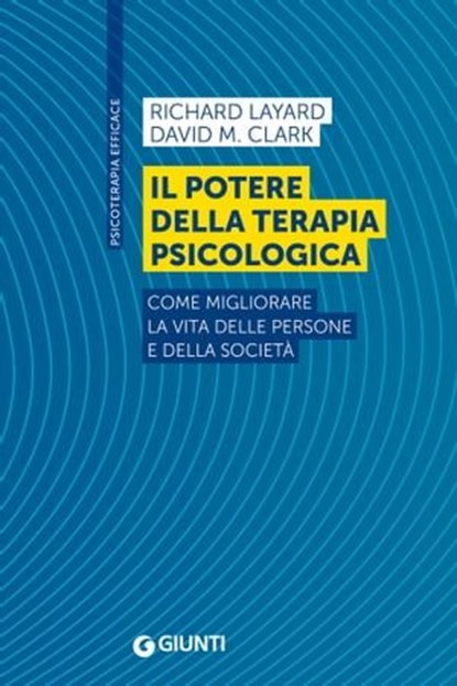 Il potere della terapia psicologica, Richard Layard ; David M. Clark - Ebook - 9788809929791