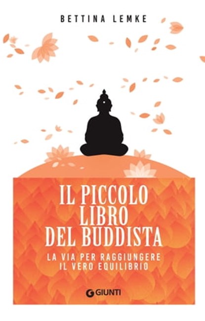 Il piccolo libro del buddista, Bettina Lemke - Ebook - 9788809939172