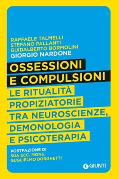 Ossessioni e compulsioni, Raffaele Talmelli ; Stefano Pallanti ; Guidalberto Bormolini ; Giorgio Nardone - Ebook - 9788809940710