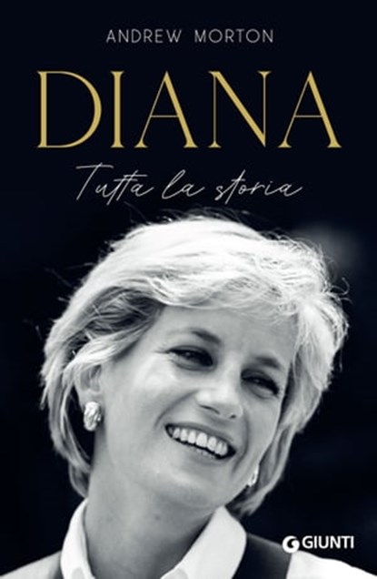 Diana. Tutta la storia, Andrew Morton - Ebook - 9788809949621