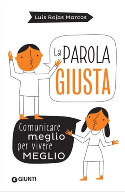 La parola giusta, Luis Rojas Marcos - Ebook - 9788809950771