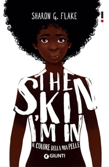 The Skin I'm In. Il colore della mia pelle, Sharon G. Flake - Ebook - 9788809957855