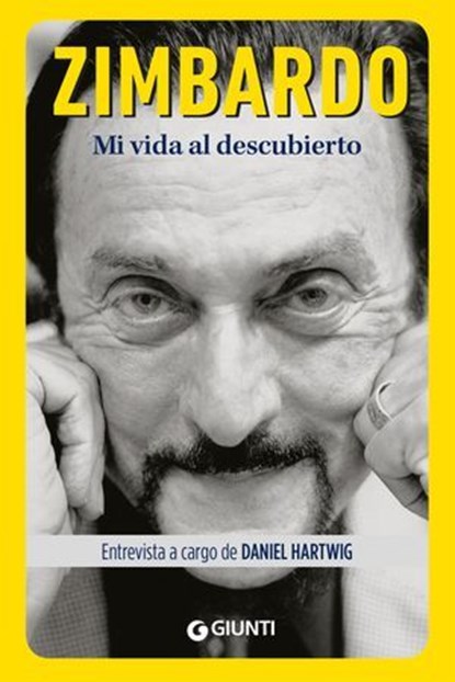 Mi vida al descubierto, Philip Zimbardo ; Daniel Hartwig - Ebook - 9788809964440