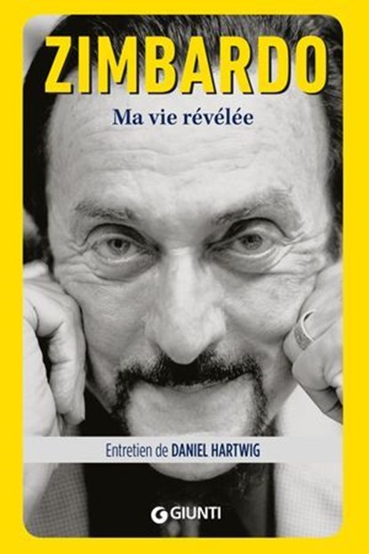 Ma vie révélée, Philip Zimbardo ; Daniel Hartwig - Ebook - 9788809964457