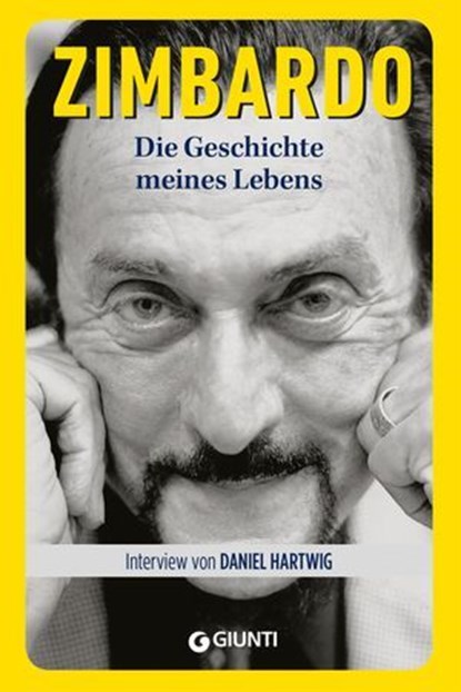 Die Geschichte meines Lebens, Philip Zimbardo ; Daniel Hartwig - Ebook - 9788809964464