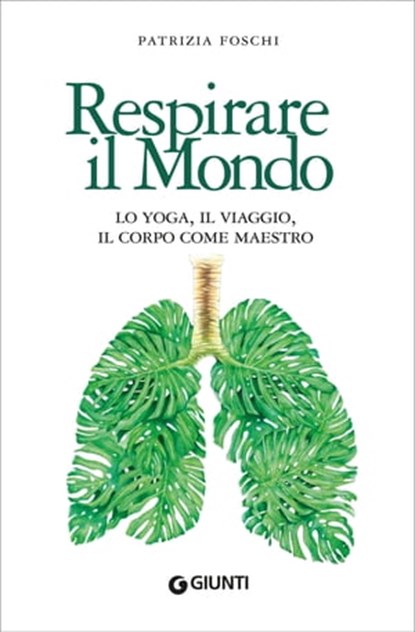 Respirare il mondo, Patrizia Foschi - Ebook - 9788809969360