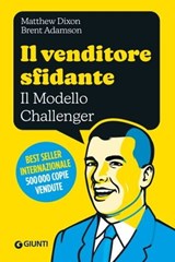 Il venditore sfidante - Matthew Dixon ; Brent Adamson ; Neil Rackham - 9788809974944