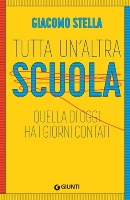 Tutta un'altra scuola, Giacomo Stella - Ebook - 9788809976368