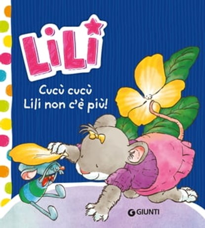 Cucù Cucù, Lili non c'è più!, Rosalba Troiano - Ebook - 9788809977099