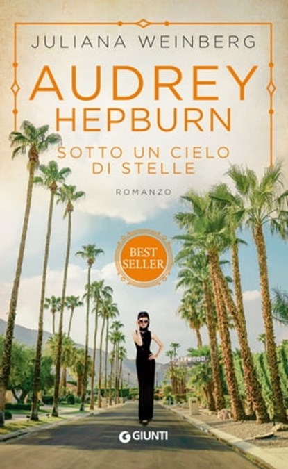 Audrey Hepburn. Sotto un cielo di stelle, Juliana Weinberg - Ebook - 9788809977334