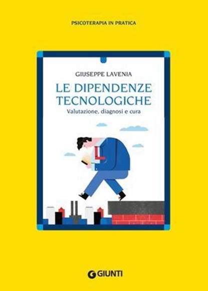 Le dipendenze tecnologiche, Giuseppe Lavenia - Ebook - 9788809988675