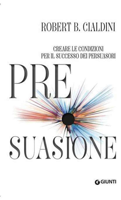 Pre-suasione, Robert B. Cialdini - Ebook - 9788809990296