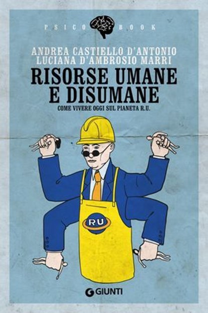 Risorse umane e disumane, Andrea Castiello d'Antonio ; Luciana d'Ambrosio Marri - Ebook - 9788809990401