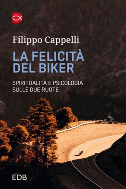 La felicità del biker, Filippo Cappelli - Ebook - 9788810055571