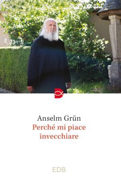Perché mi piace invecchiare, Anselm Grün - Ebook - 9788810481943