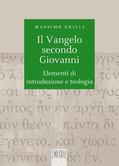 Il Vangelo secondo Giovanni, Massimo Grilli - Ebook - 9788810962152